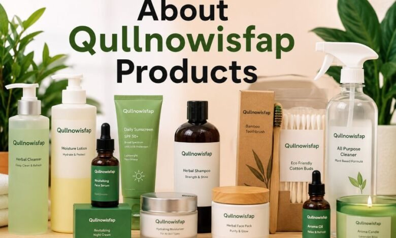 About Qullnowisfap Products